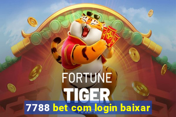 7788 bet com login baixar